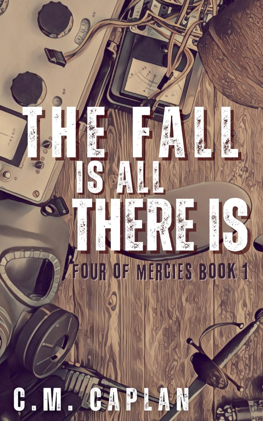 Cover: 9781737209539 | The Fall is All There Is | C. M. Caplan | Taschenbuch | Paperback