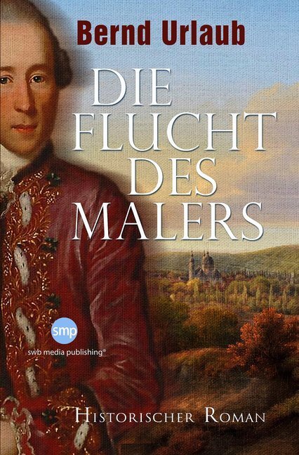 Cover: 9783946686415 | Die Flucht des Malers | Historischer Roman | Bernd Urlaub | Buch