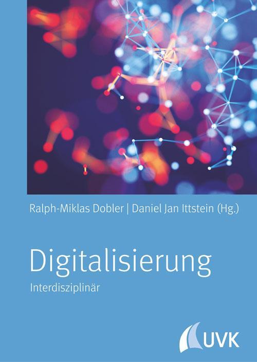 Cover: 9783867648530 | Digitalisierung | Interdisziplinär | Ralph-Miklas Dobler (u. a.) | UVK