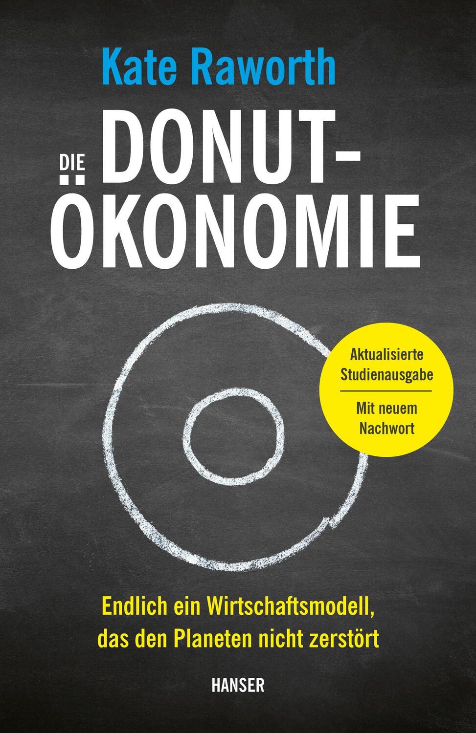 Cover: 9783446276543 | Die Donut-Ökonomie (Studienausgabe) | Kate Raworth | Taschenbuch