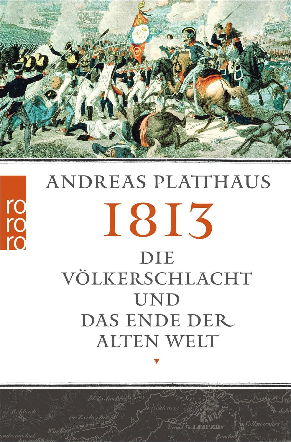 Cover: 9783499629228 | 1813 | Die Völkerschlacht und das Ende der alten Welt | Platthaus
