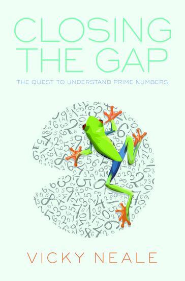 Cover: 9780198788287 | Closing the Gap | The Quest to Understand Prime Numbers | Vicky Neale