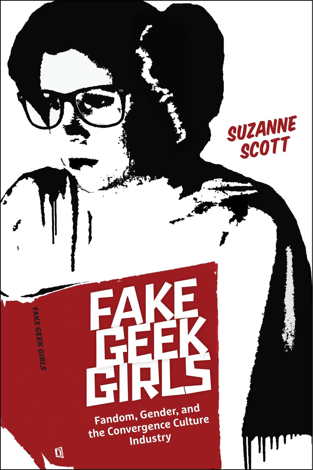 Cover: 9781479879571 | Fake Geek Girls: Fandom, Gender, and the Convergence Culture Industry