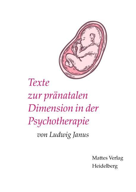 Cover: 9783868091601 | Texte zur pränatalen Dimension in der Psychotherapie | Ludwig Janus
