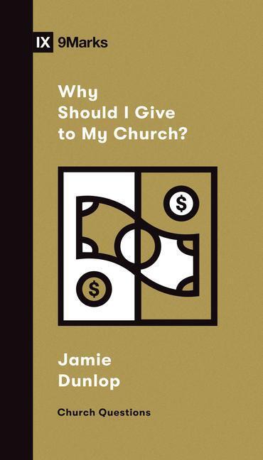 Cover: 9781433572432 | Why Should I Give to My Church? | Jamie Dunlop | Taschenbuch | 2021