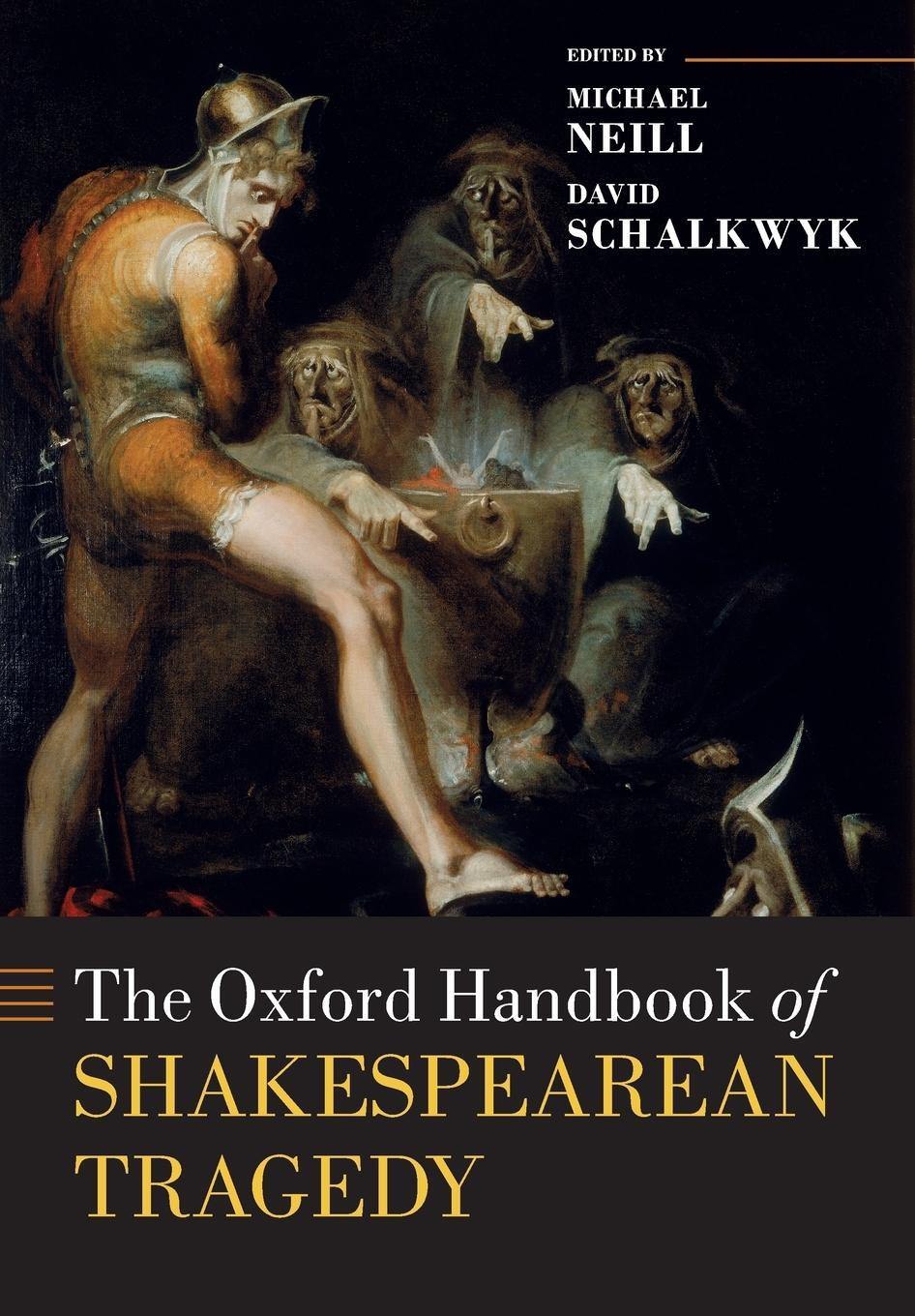 Cover: 9780198820390 | The Oxford Handbook of Shakespearean Tragedy | Michael Neill (u. a.)