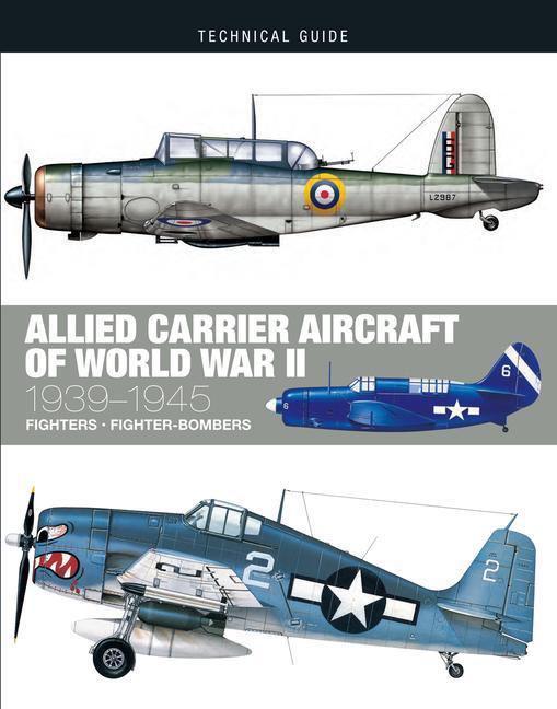 Cover: 9781838862107 | Allied Carrier Aircraft of World War II | 1939-1945 | Edward Ward