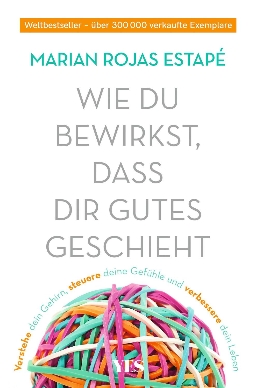 Cover: 9783969050231 | Wie du bewirkst, dass dir Gutes geschieht | Marian Rojas Estapé | Buch