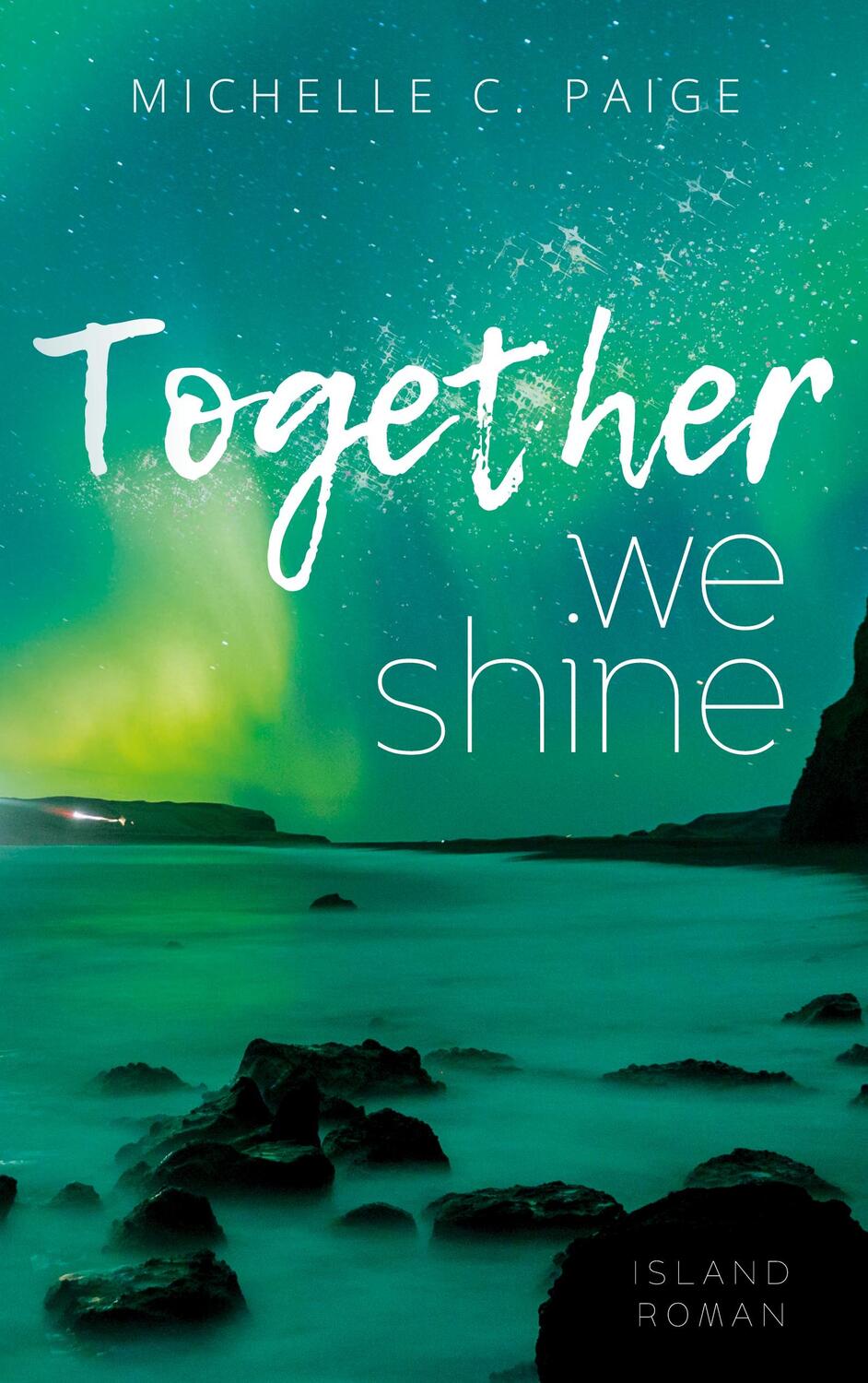 Cover: 9783756857364 | Together we shine | Island Roman | Michelle C. Paige | Taschenbuch