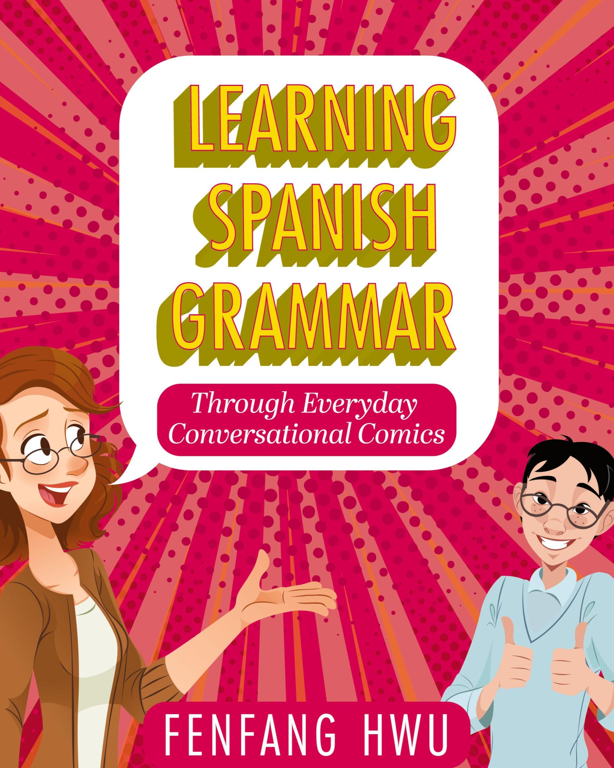 Cover: 9781516582143 | Learning Spanish Grammar Through Everyday Conversational Comics | Hwu