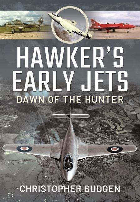Cover: 9781526792174 | Hawker's Early Jets | Dawn of the Hunter | Budgen, Christopher | Buch