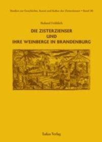 Cover: 9783867320894 | Die Zisterzienser und ihre Weinberge in Brandenburg | Roland Fröhlich