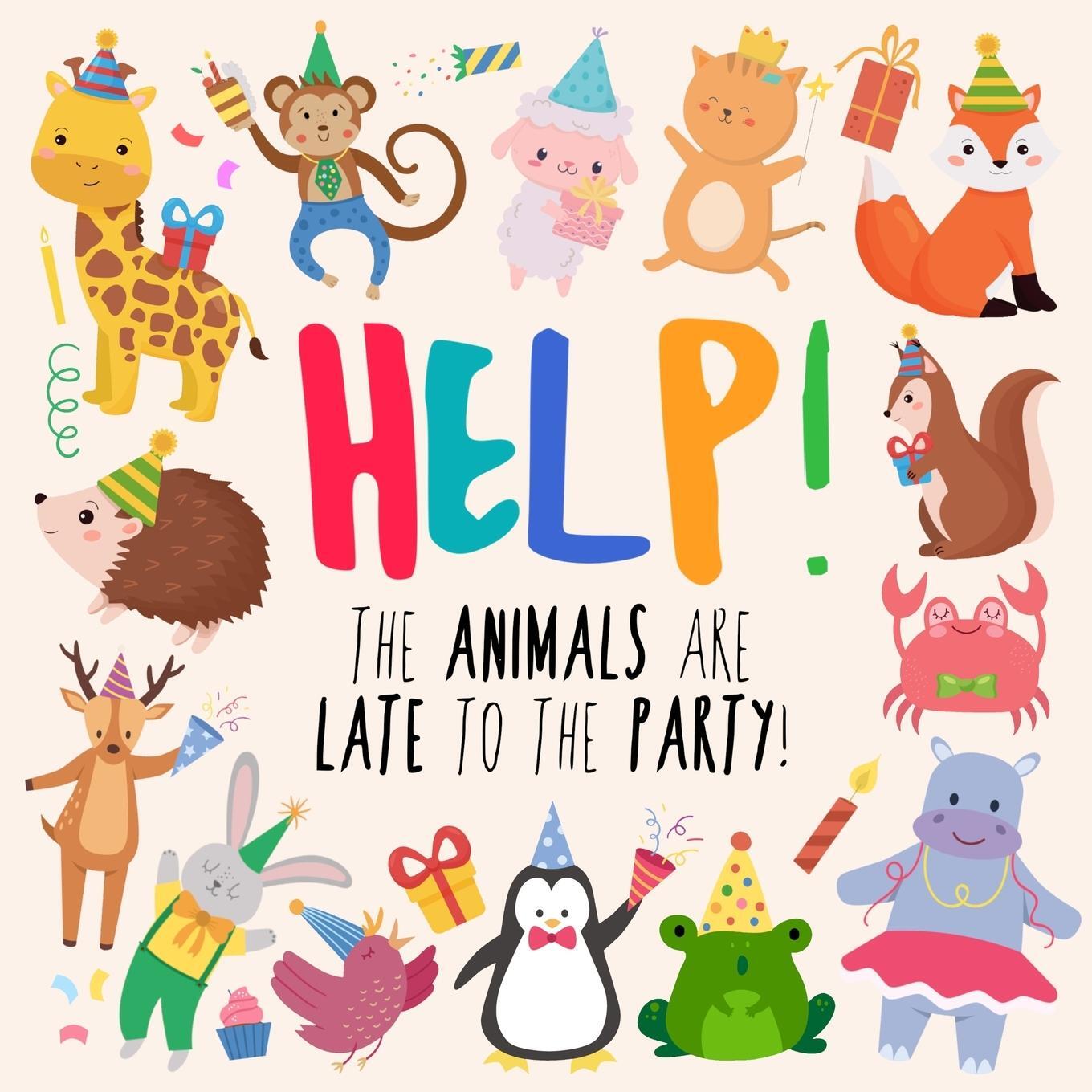 Cover: 9781914047473 | Help! The Animals Are Late to the Party! | Webber Books | Taschenbuch