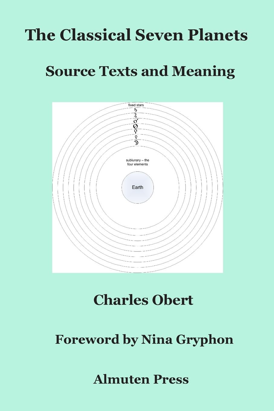 Cover: 9780986418754 | The Classical Seven Planets | Source Texts and Meaning | Charles Obert