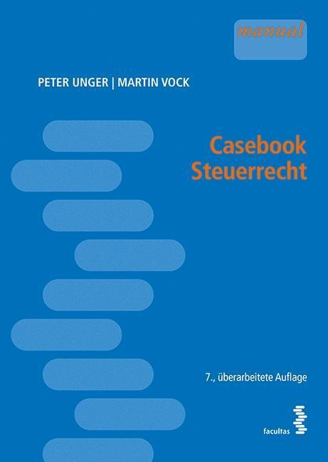 Cover: 9783708915241 | Casebook Steuerrecht | Peter/Vock, Martin Unger | Taschenbuch | 260 S.