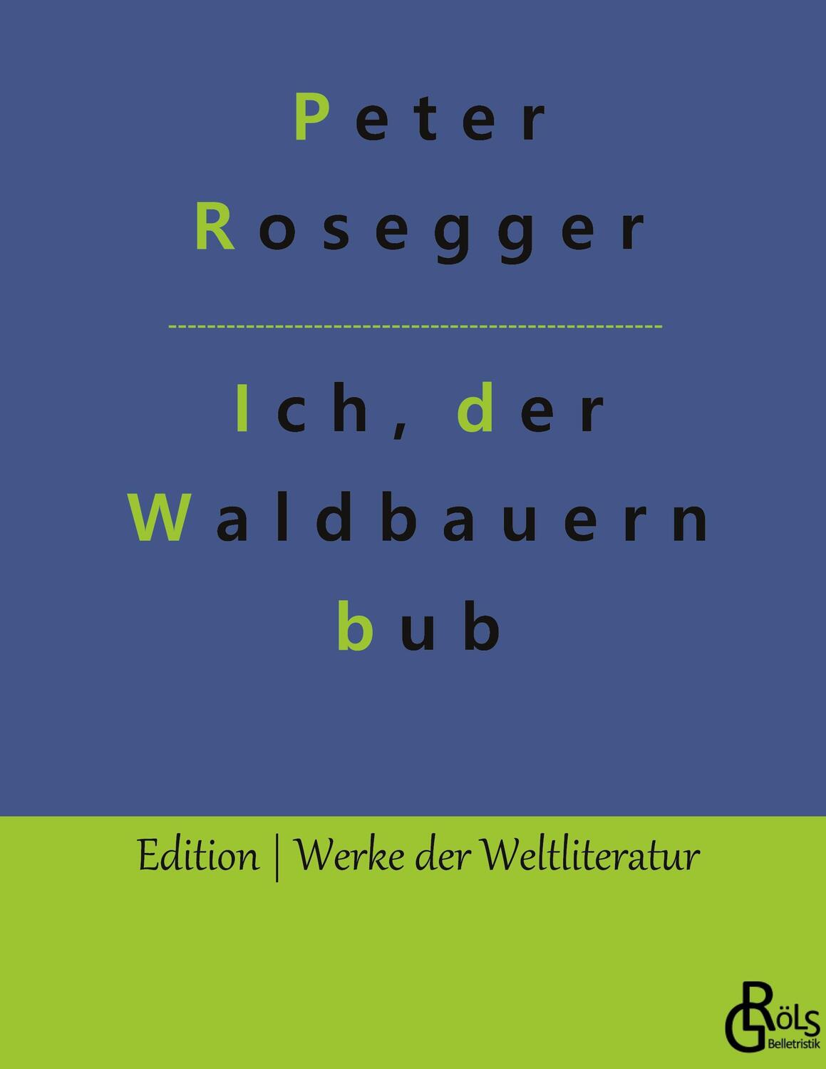 Cover: 9783988282385 | Als ich noch der Waldbauernbub war | Peter Rosegger | Buch | 264 S.
