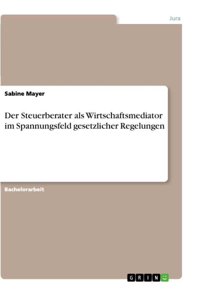 Cover: 9783346151797 | Der Steuerberater als Wirtschaftsmediator im Spannungsfeld...