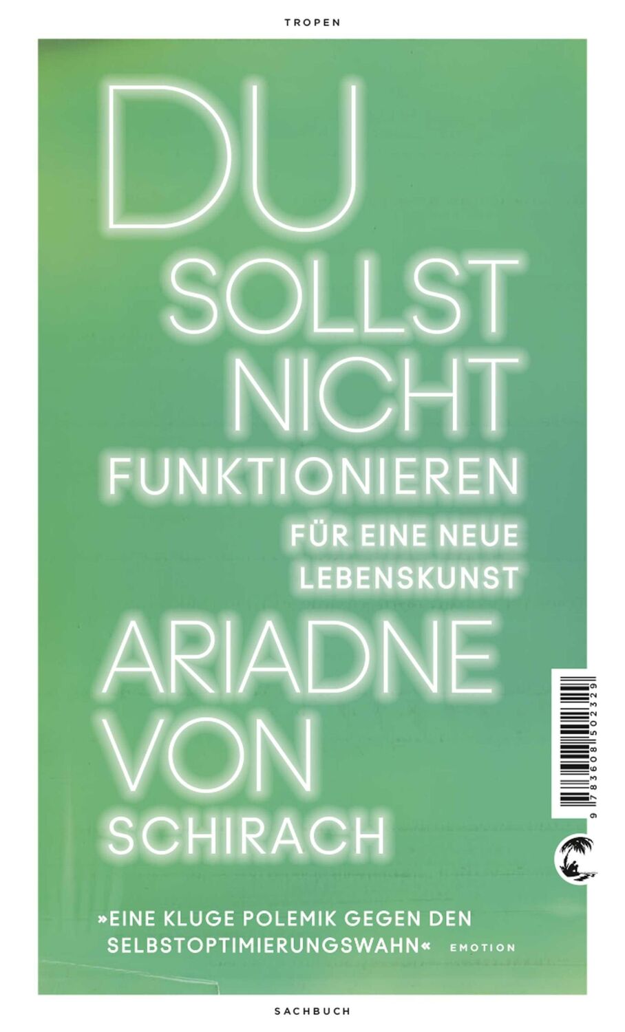 Cover: 9783608502329 | Du sollst nicht funktionieren | Für eine neue Lebenskunst | Schirach