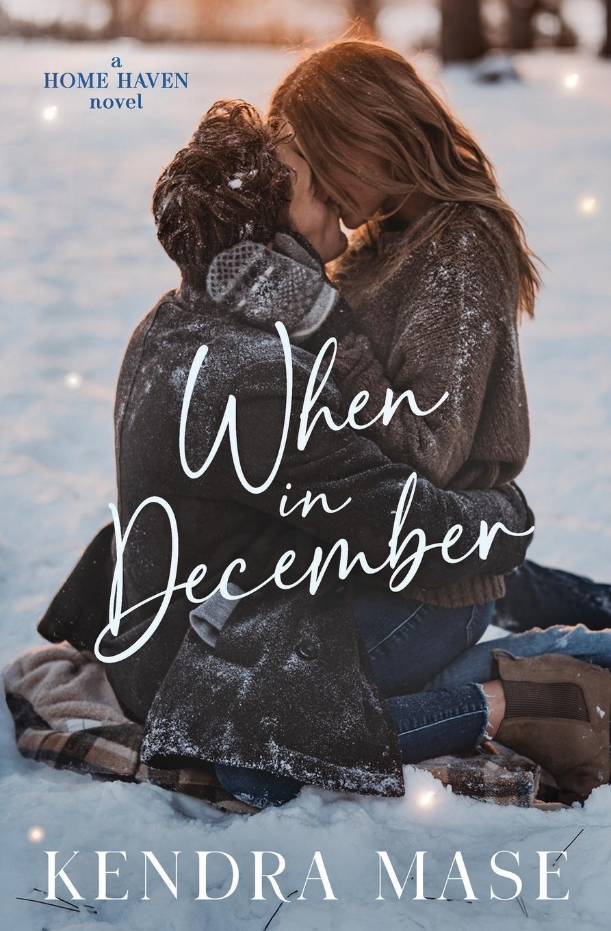 Cover: 9781960254160 | When in December | Kendra Mase | Taschenbuch | Paperback | Englisch