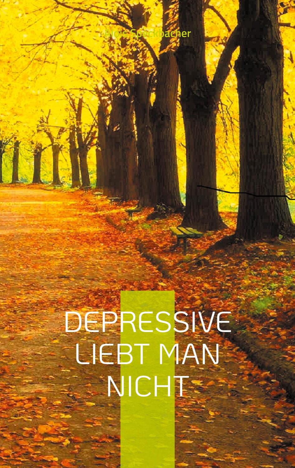 Cover: 9783740785338 | Depressive liebt man nicht | Alois Speckbacher | Taschenbuch