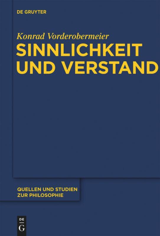 Cover: 9783110286908 | Sinnlichkeit und Verstand | Konrad Vorderobermeier | Buch | ISSN | X