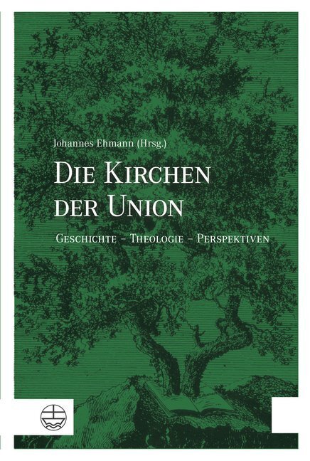 Cover: 9783374060092 | Die Kirchen der Union | Geschichte - Theologie - Perspektiven | Ehmann