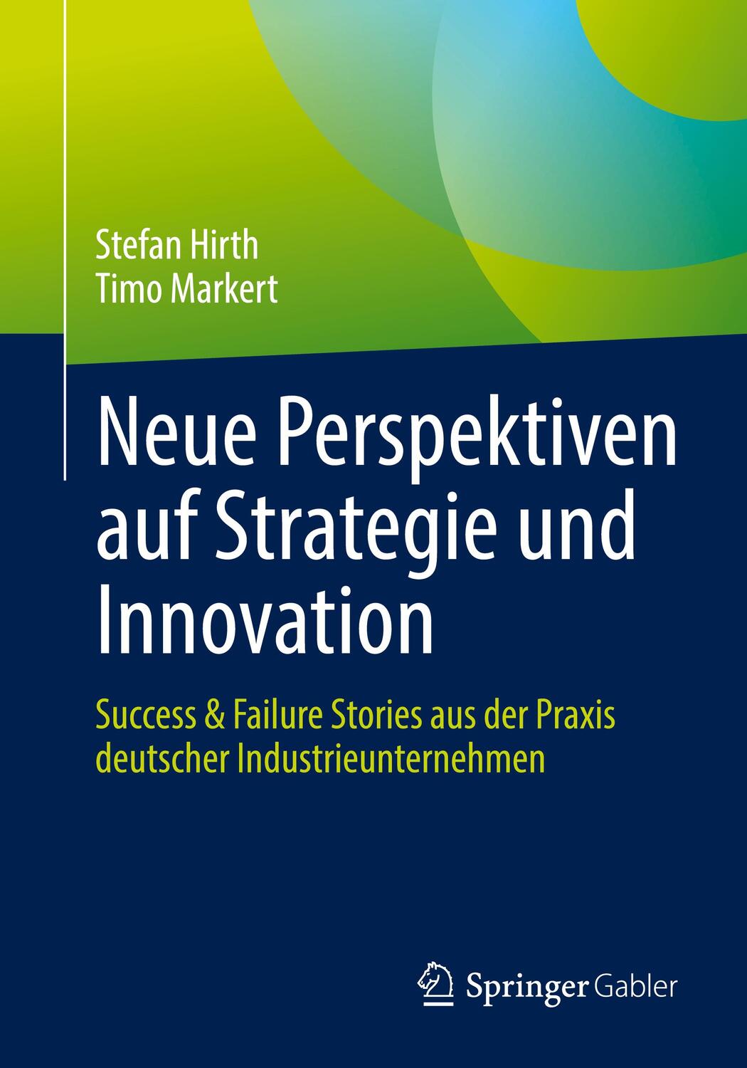 Cover: 9783662671719 | Neue Perspektiven auf Strategie und Innovation | Stefan Hirth (u. a.)
