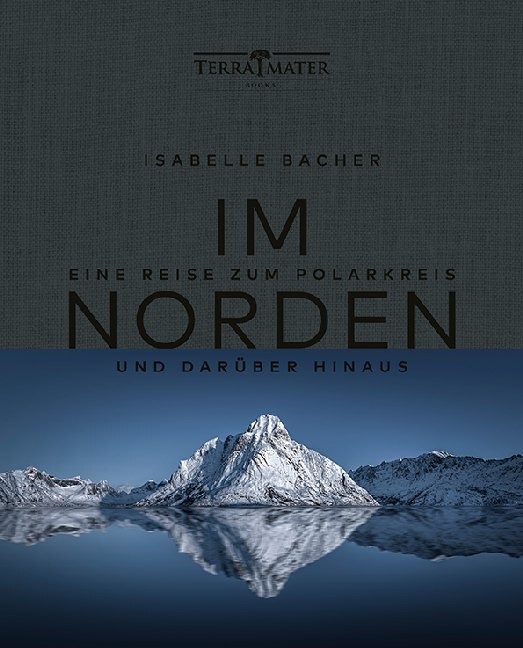 Cover: 9783990550137 | Im Norden | Eine Reise zum Polarkreis und darüber hinaus | Bacher