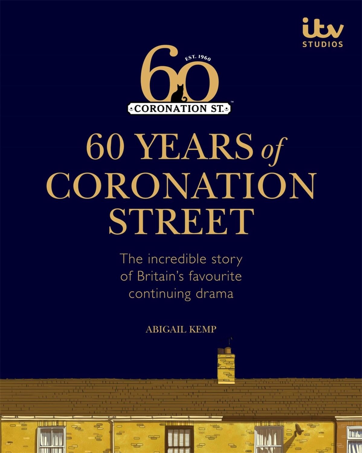 Cover: 9780600635932 | 60 Years of Coronation Street | Abigail Kemp (u. a.) | Buch | Gebunden