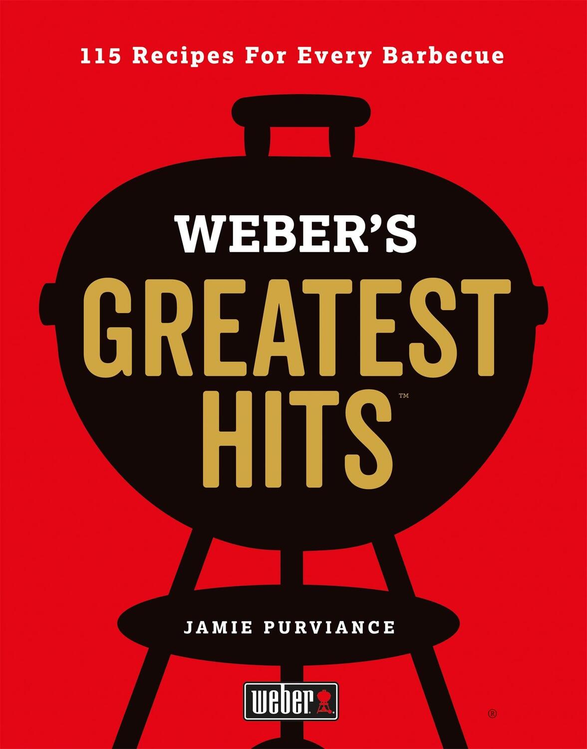 Cover: 9780600635956 | Weber's Greatest Hits | 115 Recipes For Every Barbecue | Purviance