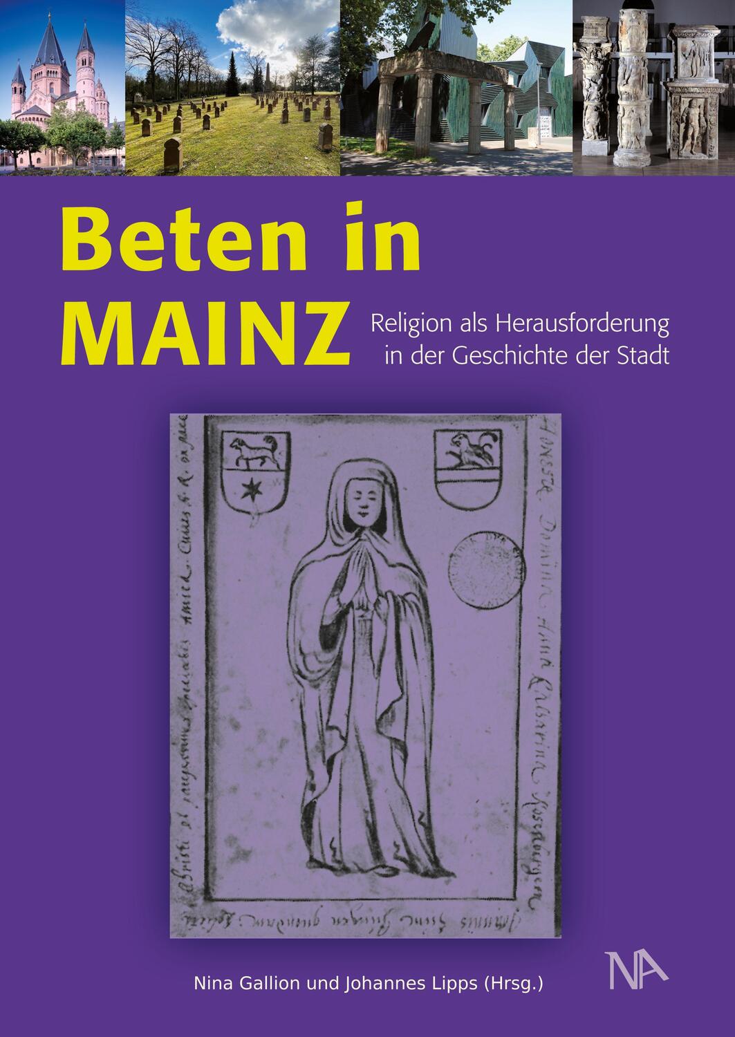 Cover: 9783961762279 | Beten in Mainz | Nina Gallion (u. a.) | Buch | 304 S. | Deutsch | 2023