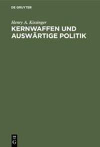 Cover: 9783486416626 | Kernwaffen und Auswärtige Politik | Henry A. Kissinger | Buch | XIV