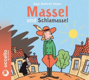 Cover: 9783937337326 | Massel und Schlamassel | Isaac B Singer | Audio-CD | 45 Min. | Deutsch