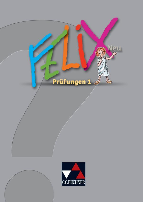 Cover: 9783766175755 | Felix  Forum. Felix  neu Prüfungen 1 | Reinhard Heydenreich (u. a.)