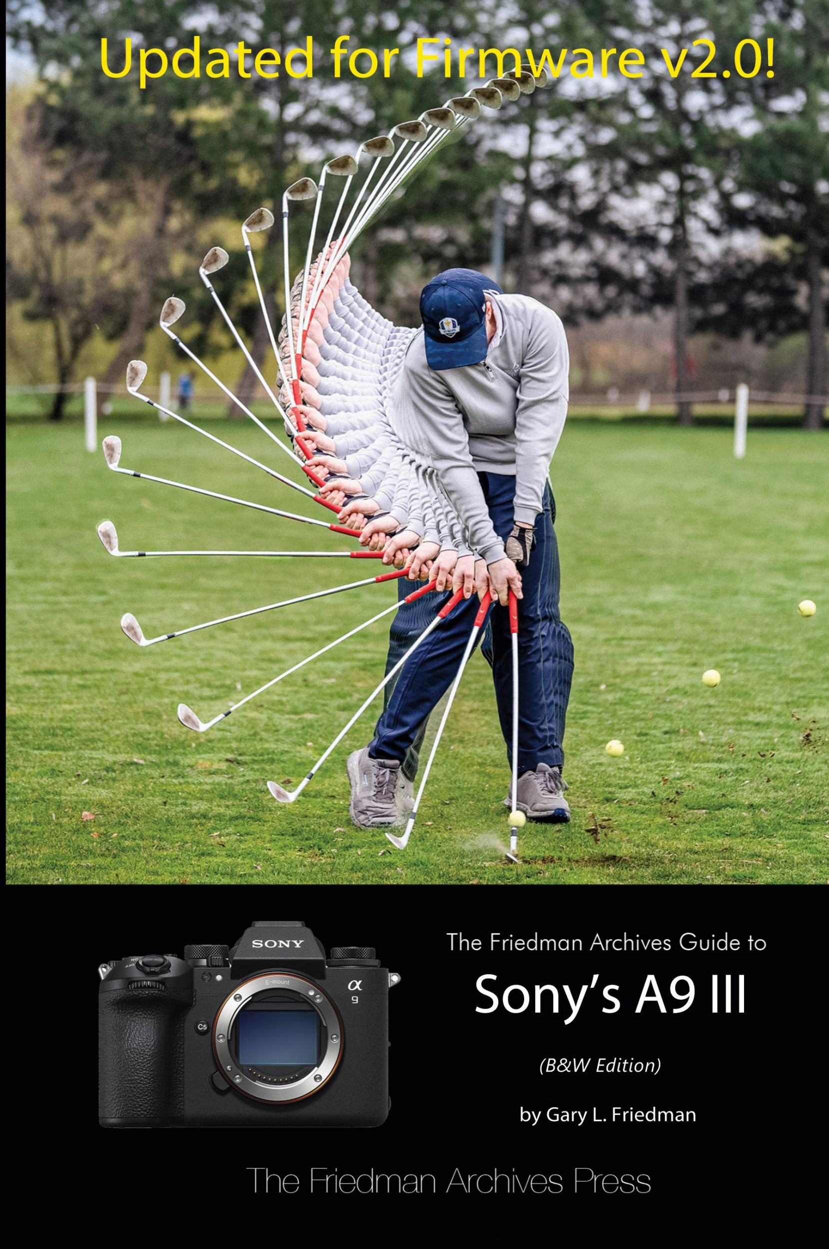 Cover: 9781304516312 | The Friedman Archives Guide to Sony's A9 III (B&amp;W Edition) | Friedman