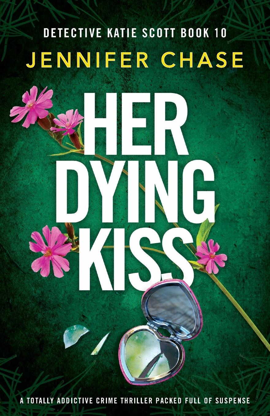 Cover: 9781837906697 | Her Dying Kiss | Jennifer Chase | Taschenbuch | Englisch | 2023