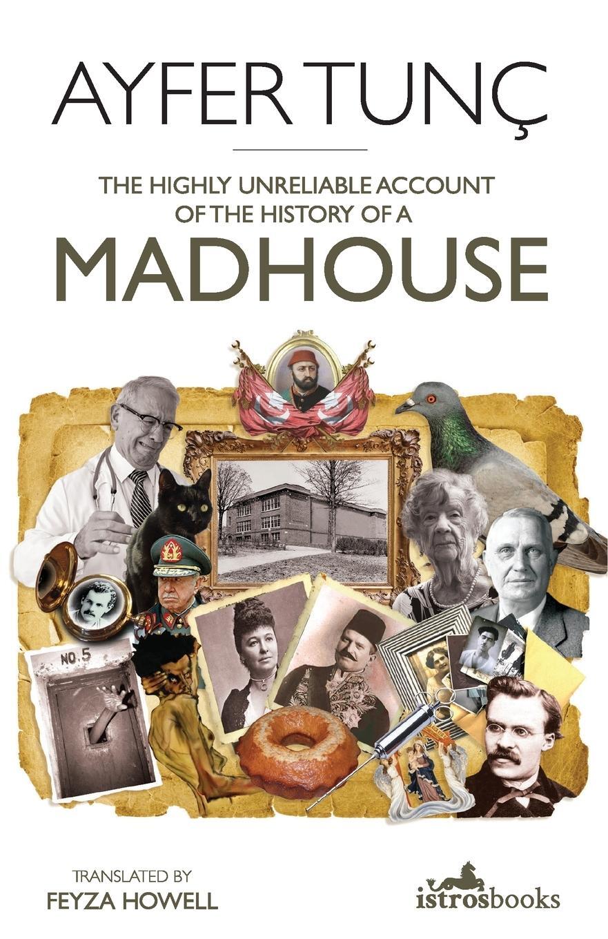 Cover: 9781912545070 | The Highly Unreliable Account of the History of a Madhouse | Tunç