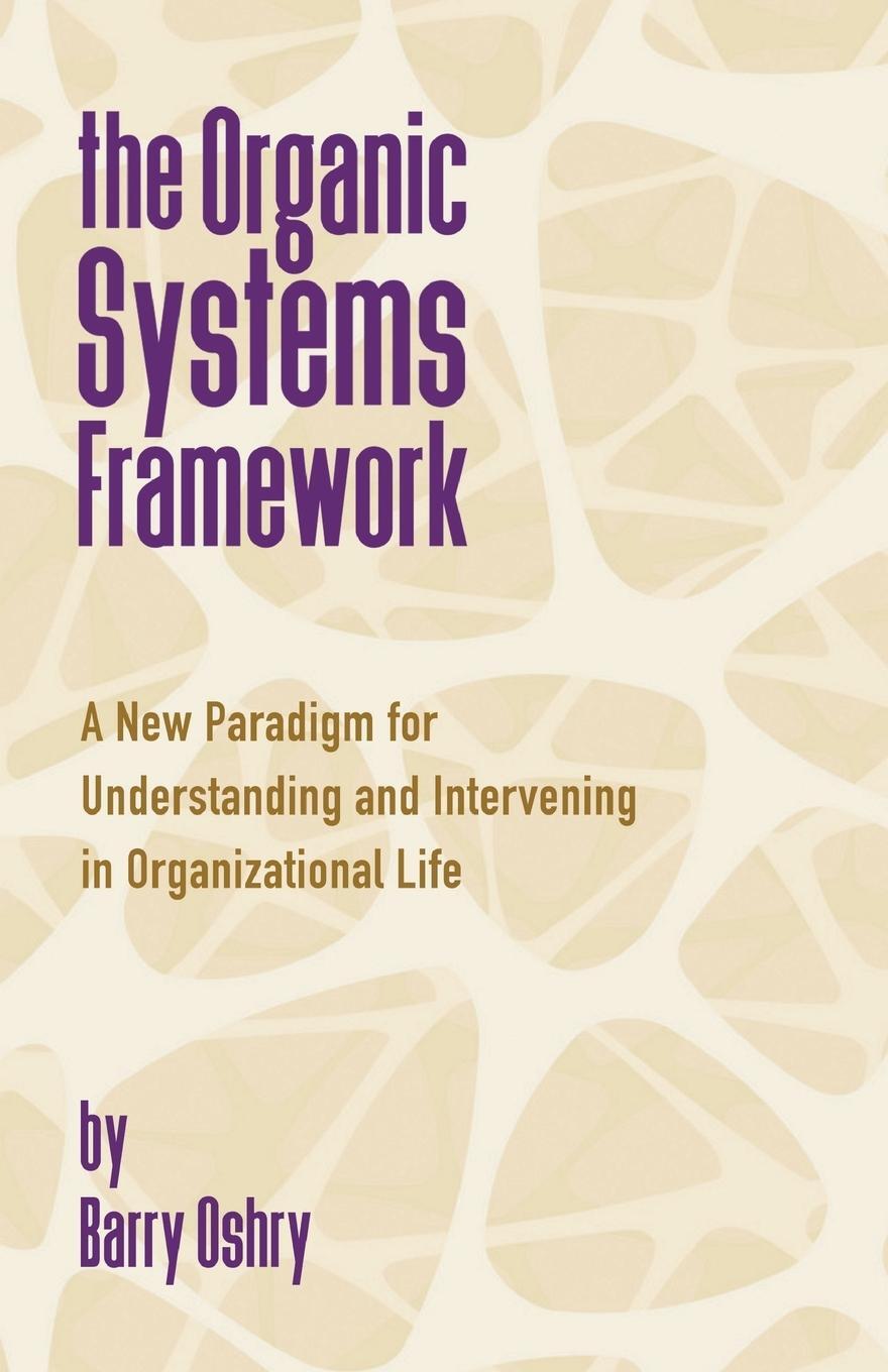 Cover: 9781911193616 | The Organic Systems Framework | Barry Oshry | Taschenbuch | Paperback