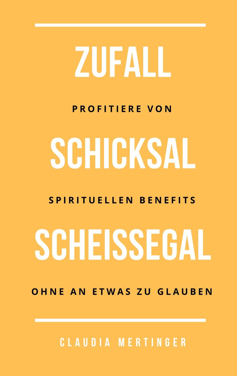 Cover: 9783759702456 | Zufall Schicksal Scheißegal | Claudia Mertinger | Taschenbuch | 188 S.