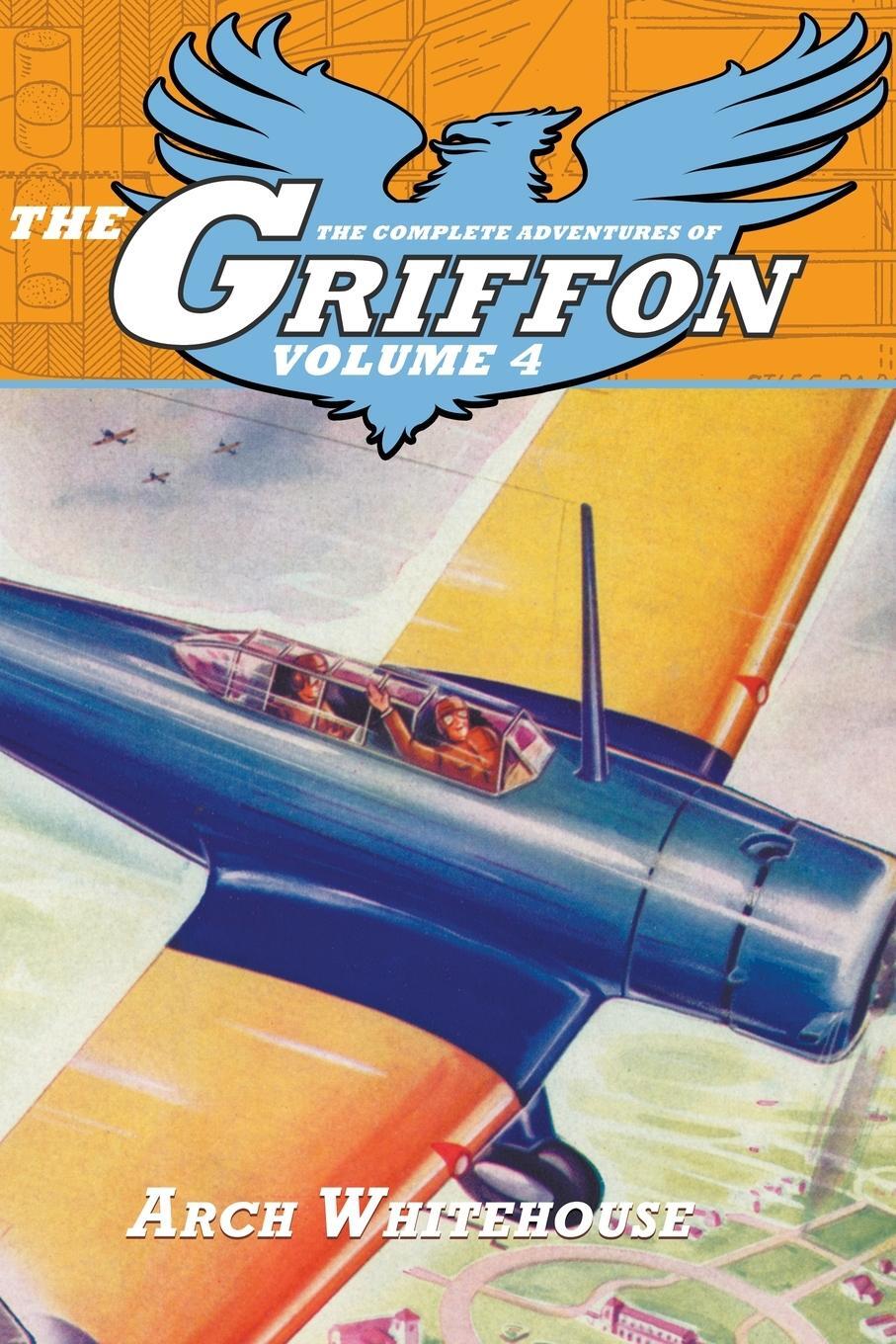 Cover: 9781618277688 | The Complete Adventures of the Griffon, Volume 4 | Arch Whitehouse