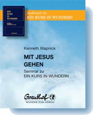 Cover: 9783923662654 | Mit Jesus gehen | Seminar zu EIN KURS IN WUNDERN | Kenneth Wapnick
