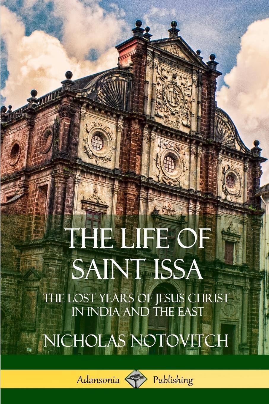 Cover: 9781387975969 | The Life of Saint Issa | Nicholas Notovitch | Taschenbuch | Paperback