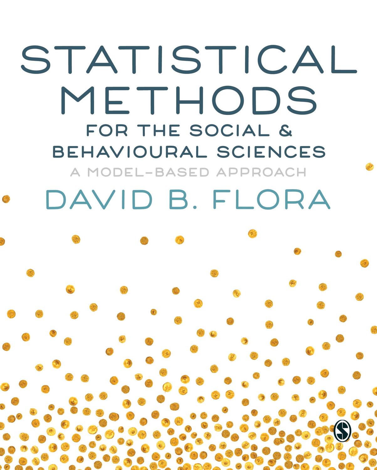Cover: 9781446269831 | Statistical Methods for the Social and Behavioural Sciences | Flora