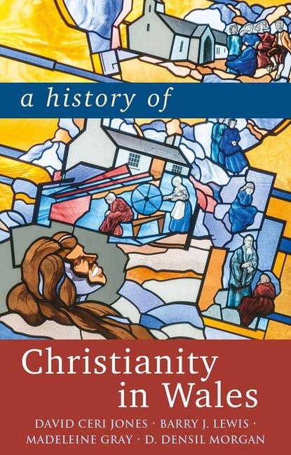 Cover: 9781786838216 | A History of Christianity in Wales | Barry Lewis (u. a.) | Taschenbuch