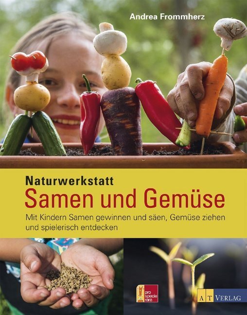 Cover: 9783038007890 | Naturwerkstatt Samen und Gemüse | Andrea Frommherz | Buch | 215 S.