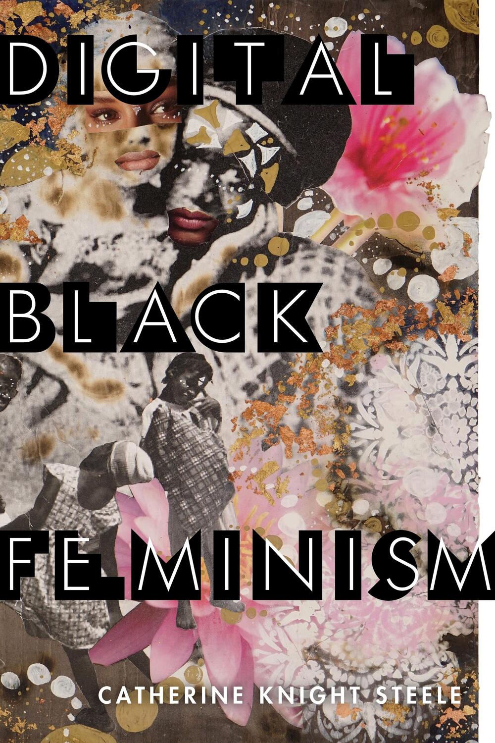 Cover: 9781479808380 | Digital Black Feminism | Catherine Knight Steele | Taschenbuch | 2021