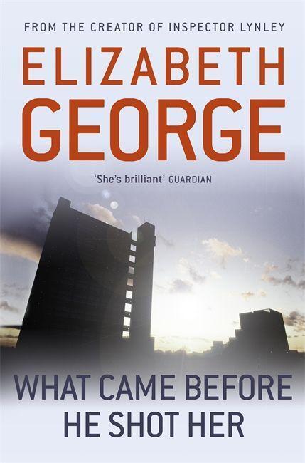 Cover: 9781444738377 | What Came Before He Shot Her | Part of Inspector Lynley: 14 | George