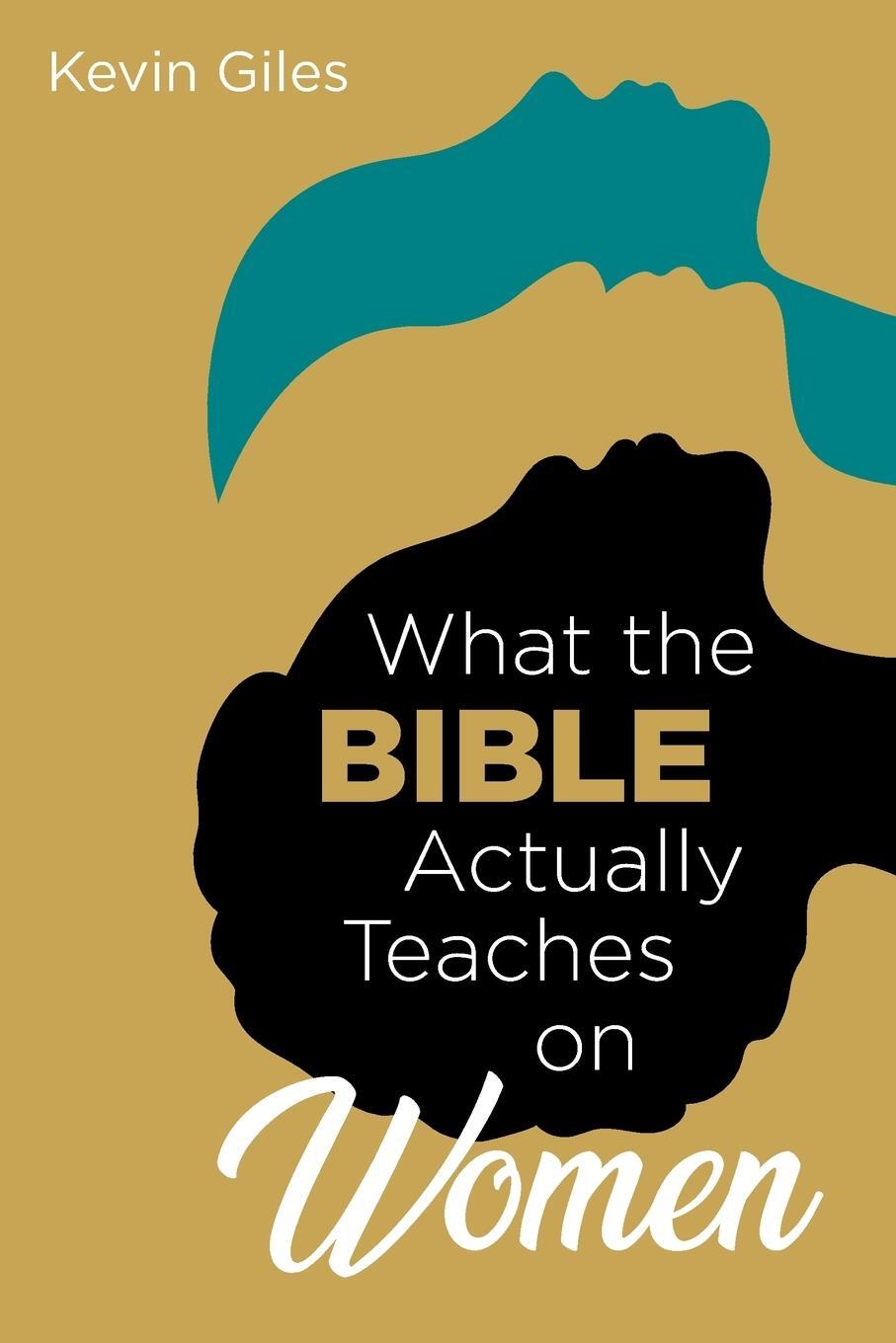 Cover: 9781532633683 | What the Bible Actually Teaches on Women | Kevin Giles | Taschenbuch