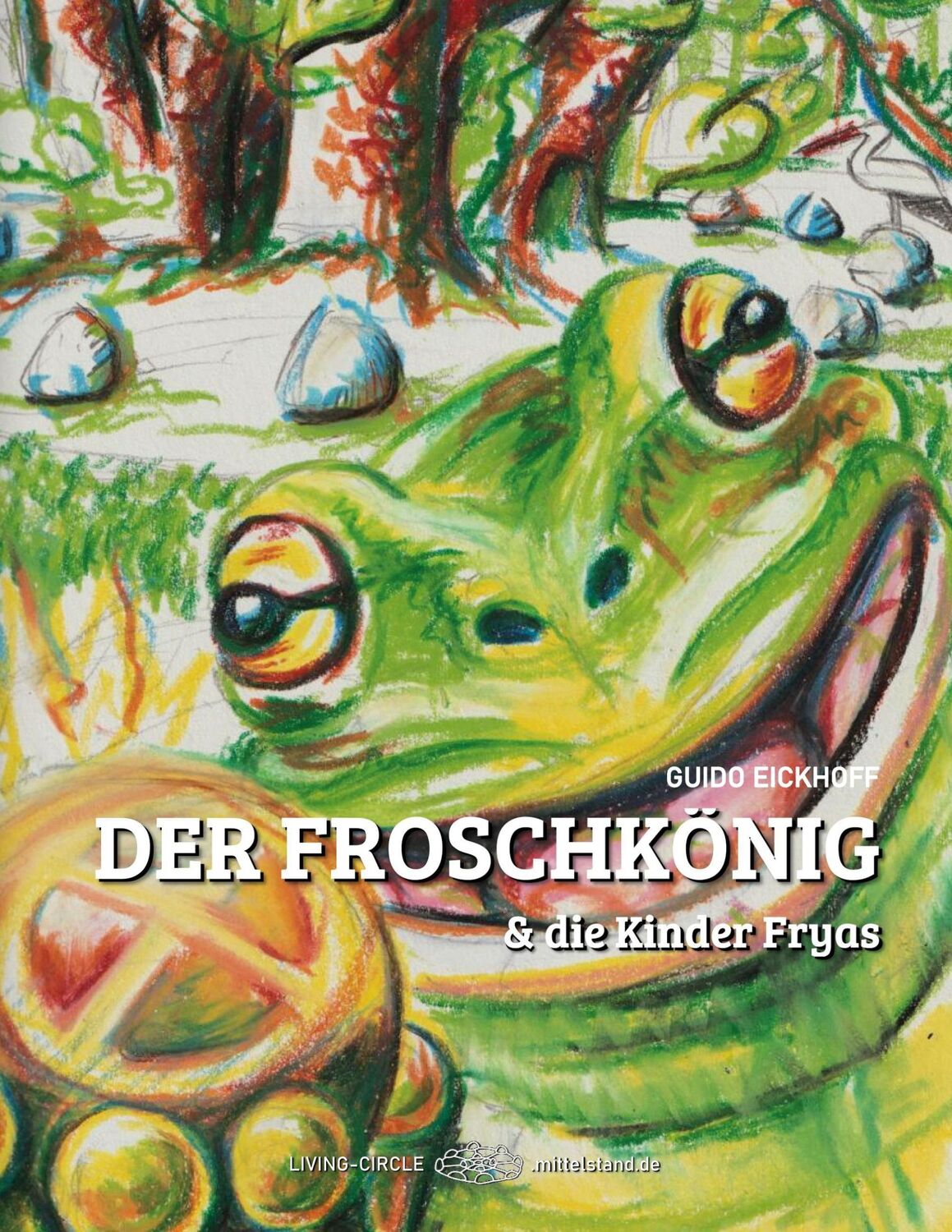 Cover: 9783759713339 | Der Froschkönig &amp; die Kinder Fryas | Guido Eickhoff | Taschenbuch