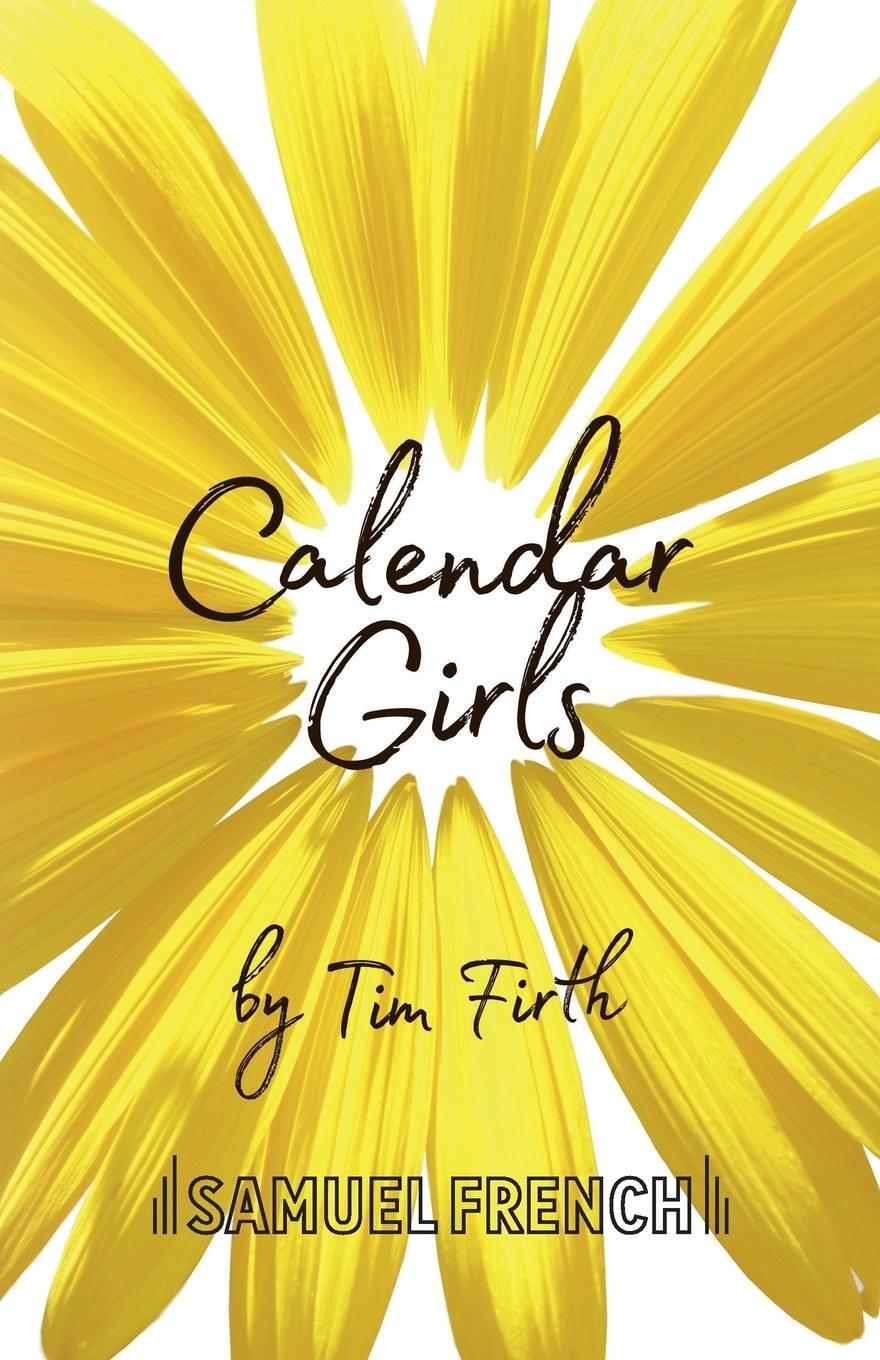 Cover: 9780573110672 | Calendar Girls | Tim Firth | Taschenbuch | Paperback | Englisch | 2010